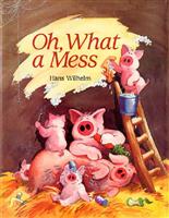 Oh, What a Mess by Hans Wilhelm