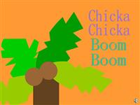 Chicka Chicka Boom Boom