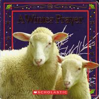 A Winter Prayer (2008.Scholastic)