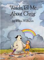 Waldo, Tell Me About Christ by Hans Wilhelm